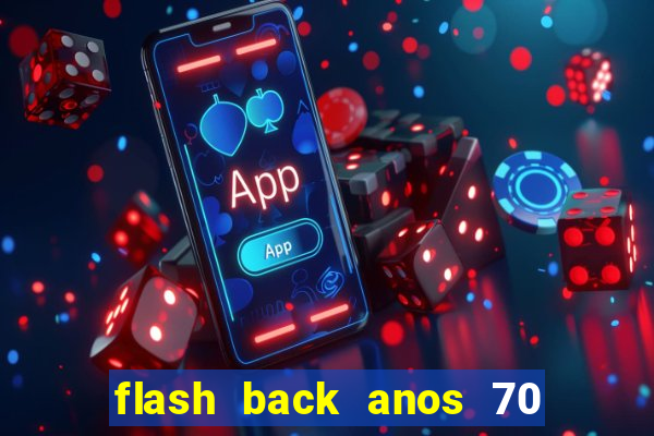 flash back anos 70 80 90 download gratis